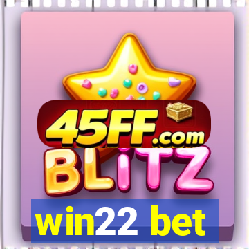win22 bet